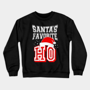 Santas Favorite Ho, Funny Christmas Gift Crewneck Sweatshirt